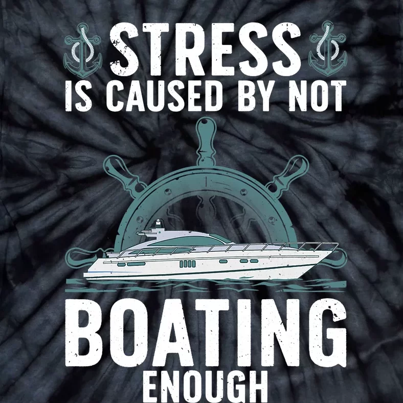 Stressed Is Caused By Not Boating Enough Yatching Tie-Dye T-Shirt