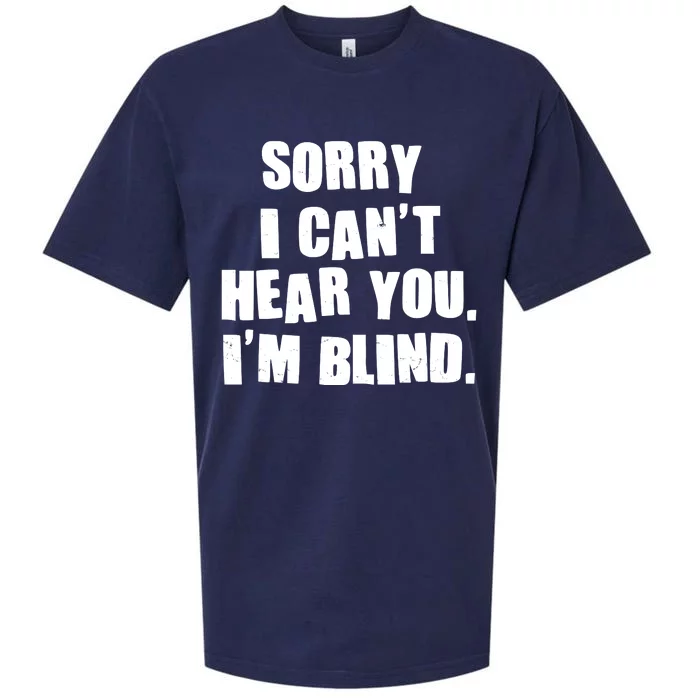 Sorry I Can' Hear You I'm Blind Sueded Cloud Jersey T-Shirt