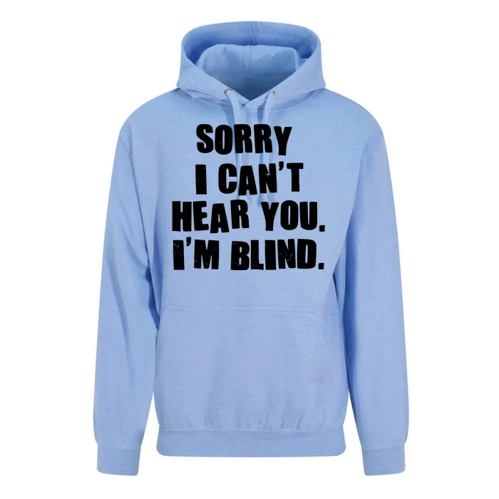 Sorry I Can' Hear You I'm Blind Unisex Surf Hoodie