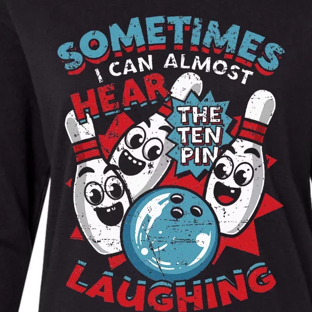 Sometimes I Can Almost Hear The Ten Pin Laughing Womens Cotton Relaxed Long Sleeve T-Shirt