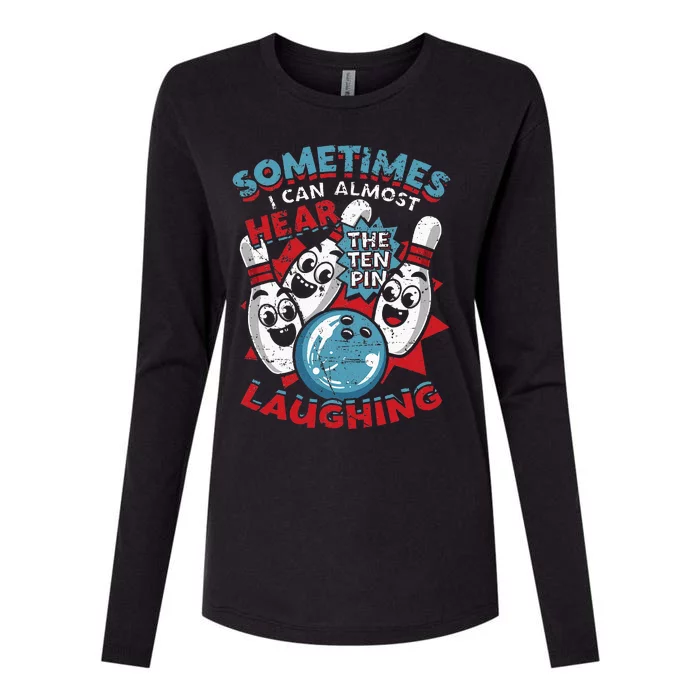 Sometimes I Can Almost Hear The Ten Pin Laughing Womens Cotton Relaxed Long Sleeve T-Shirt