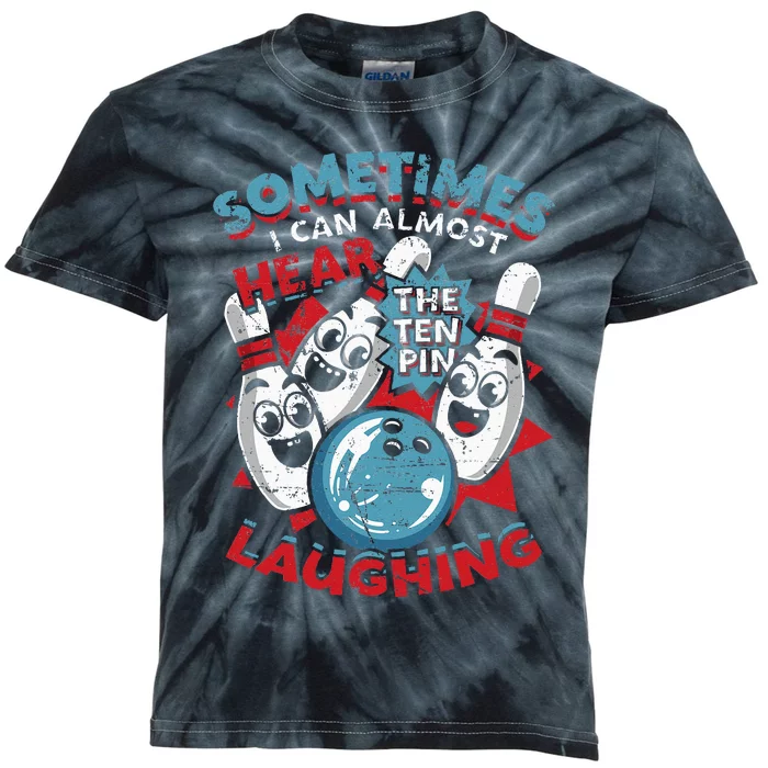 Sometimes I Can Almost Hear The Ten Pin Laughing Kids Tie-Dye T-Shirt