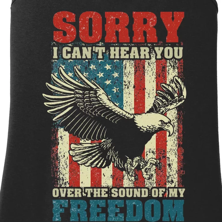 Sorry I Cant Hear You Over The Sound Of My Freedom Ladies Essential Tank