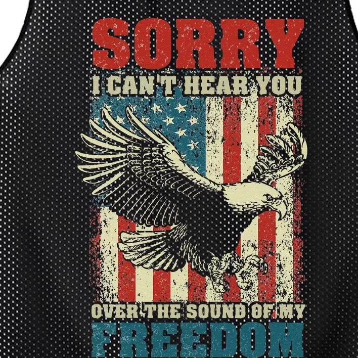 Sorry I Cant Hear You Over The Sound Of My Freedom Mesh Reversible Basketball Jersey Tank