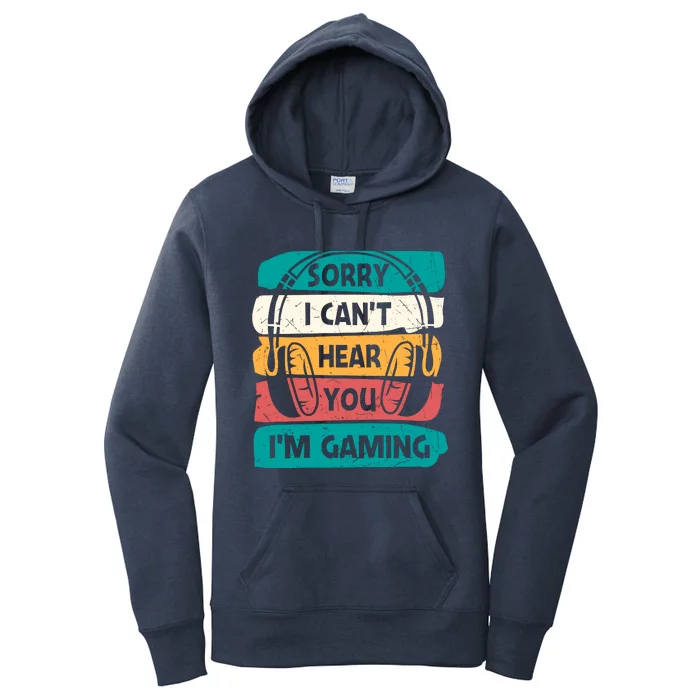 Sorry I Can't Hear You I'm Gaming Funny Geeky Gamer Gaming Lover Women's Pullover Hoodie