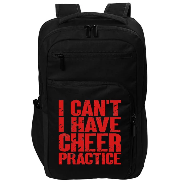 Sorry I Cant I Have Cheer Practice Perfect For Cheers Love Impact Tech Backpack