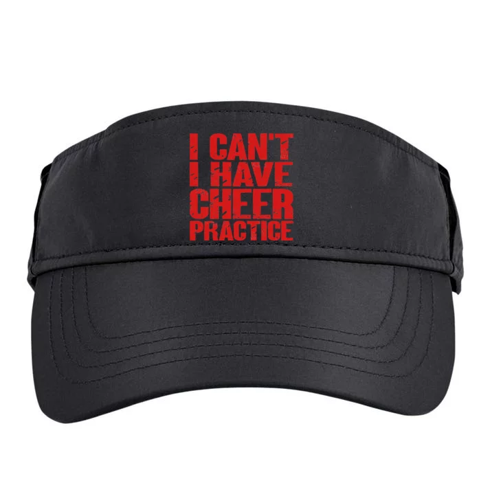 Sorry I Cant I Have Cheer Practice Perfect For Cheers Love Adult Drive Performance Visor