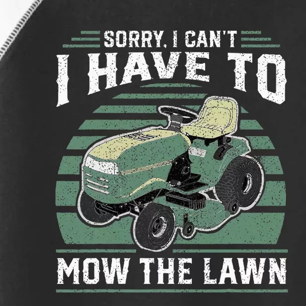 Sorry I Cant I Have To Mow The Lawn Funny Riding Mower Dad Toddler Fine Jersey T-Shirt