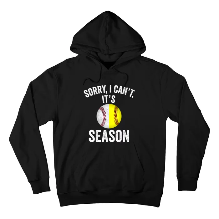 Sorry I Cant Its Season Baseball Life Softball Life Hoodie