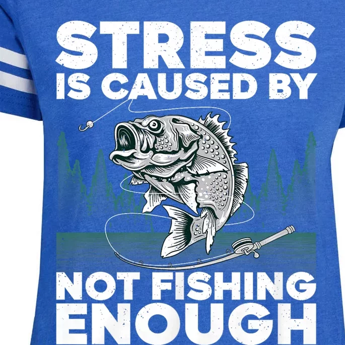 Stress Is Caused By Not Fishing Enough Funny Fishing Bass Fly Fishing Lovers Enza Ladies Jersey Football T-Shirt