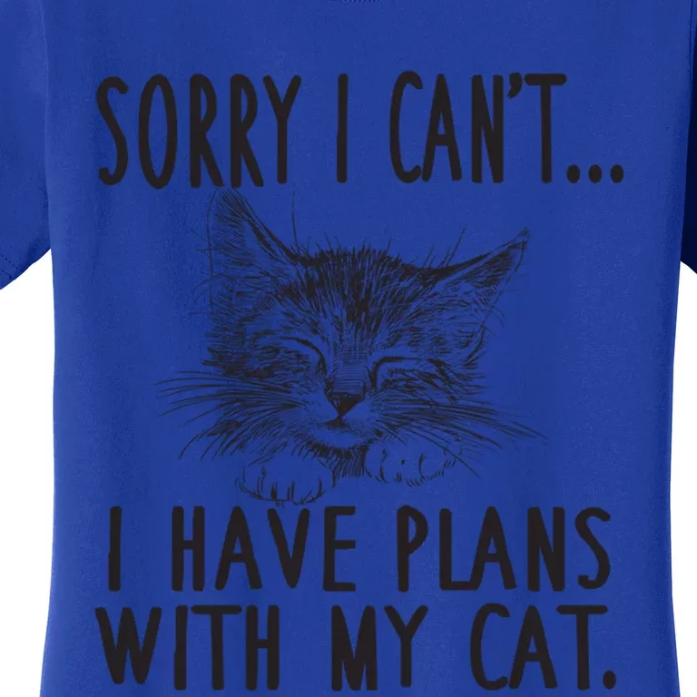 Sorry I CanT I Have Plans With My Cat Cute Cat Gift Women's T-Shirt