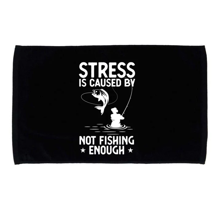 Stress Is Caused By Not Fishing Enough Funny Fishing Bass Fly Fishing Lovers Microfiber Hand Towel