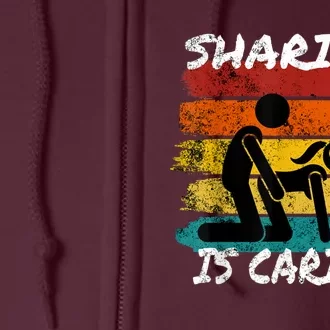 Sharing Is Caring Threesome Sex Polyamory Swingers Full Zip Hoodie