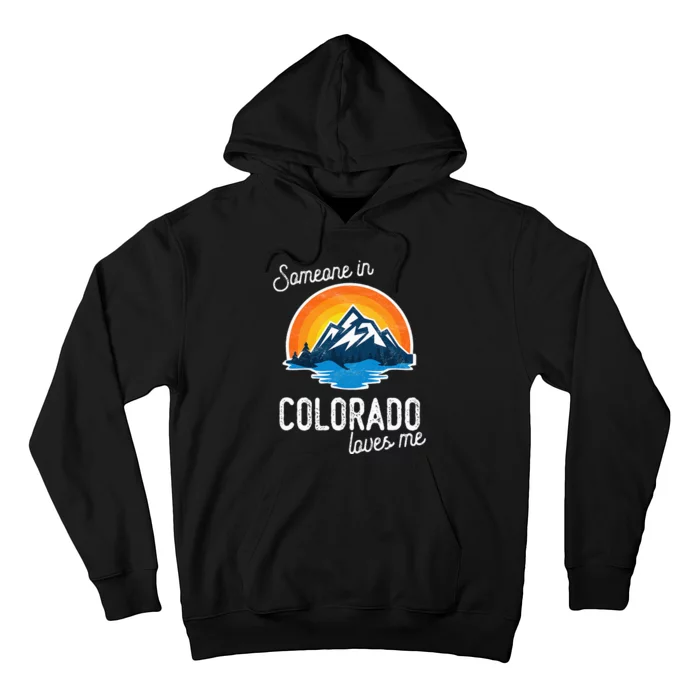 Someone In Colorado Loves Me Hoodie