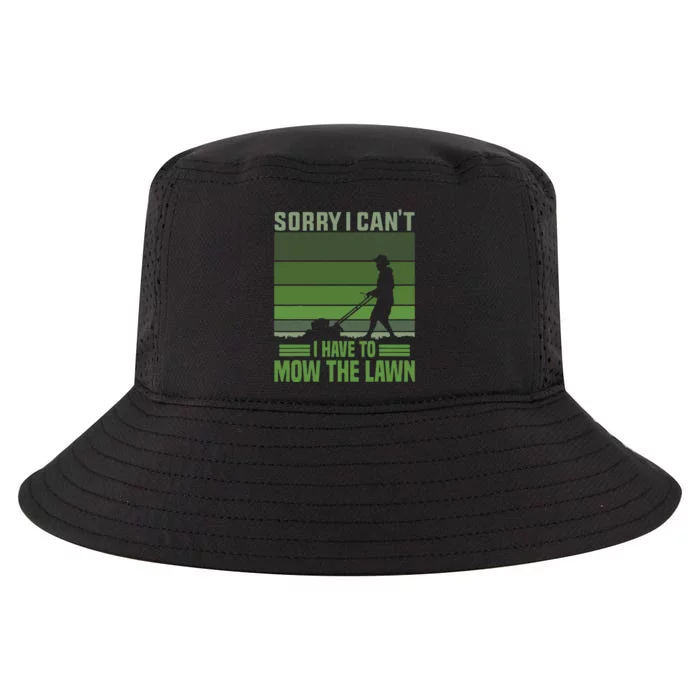 Sorry I Cant I Have To Mow The Lawn Mowing Grass Gardener Cool Comfort Performance Bucket Hat