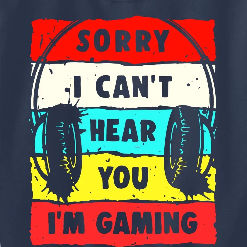 Sorry I CanT Hear You IM Gaming Kids Sweatshirt