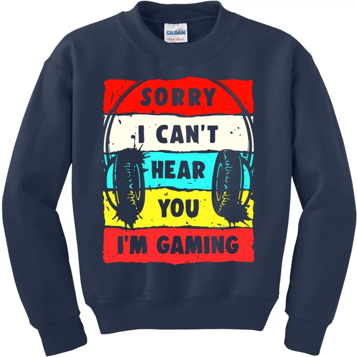 Sorry I CanT Hear You IM Gaming Kids Sweatshirt