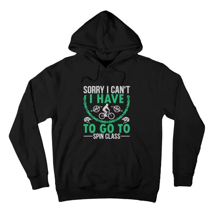 Sorry I Cant I Have To Go To Spin Class Gift Funny Cycling Hoodie