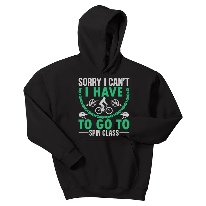 Sorry I Cant I Have To Go To Spin Class Gift Funny Cycling Kids Hoodie