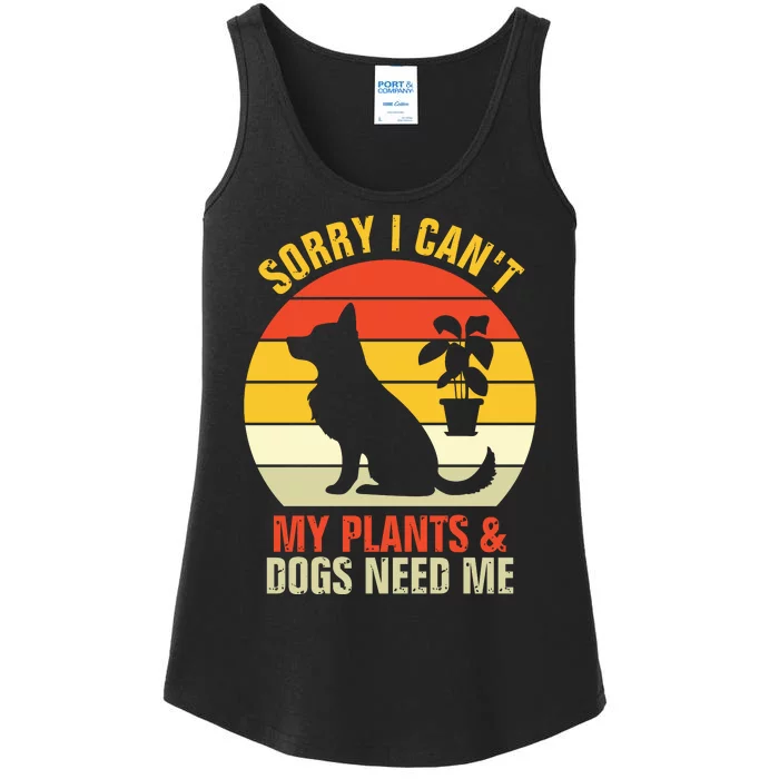 Sorry I Can't My Plants And Dogs Need Me Ladies Essential Tank