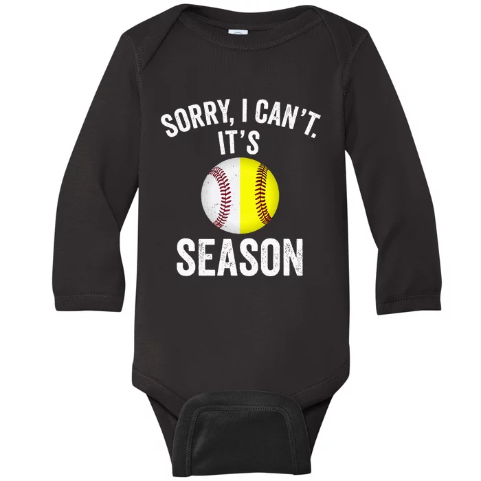 Sorry I Cant Its Season Baseball Life Softball Life Baby Long Sleeve Bodysuit