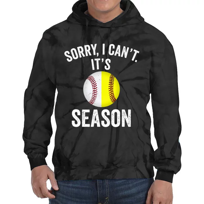 Sorry I Cant Its Season Baseball Life Softball Life Tie Dye Hoodie