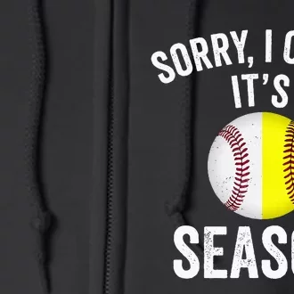 Sorry I Cant Its Season Baseball Life Softball Life Full Zip Hoodie