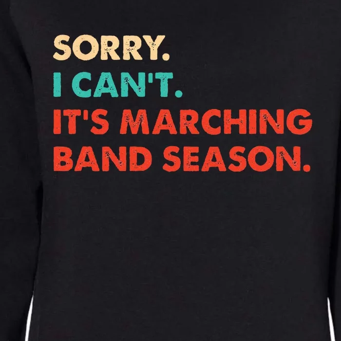 Sorry. I Cant. Its Marching Band Season Marching Band Womens California Wash Sweatshirt