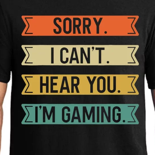 Sorry I Can't Here You I'm Gaming Funny Gamer Pajama Set