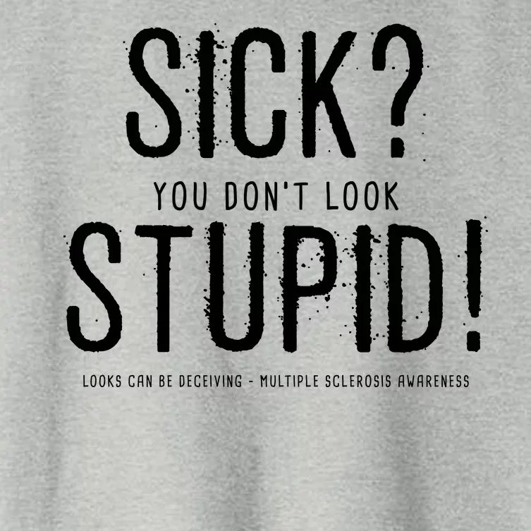 Sick You Don't Look Stupid MS Awareness Women's Crop Top Tee