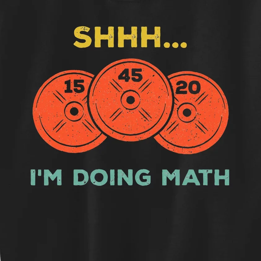 Shhh Im Doing Math Weight Lifting Gym Lover Motivation Kids Sweatshirt