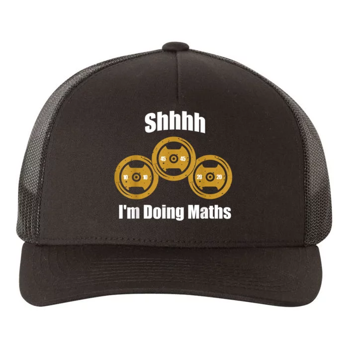 Shhh IM Doing Math Weight Lifting Math Lover Funny Meme Yupoong Adult 5-Panel Trucker Hat