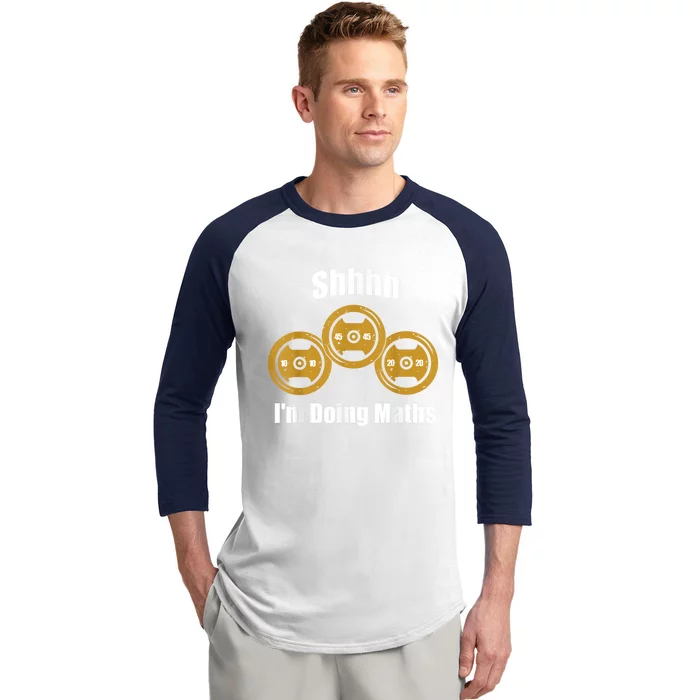 Shhh IM Doing Math Weight Lifting Math Lover Funny Meme Baseball Sleeve Shirt