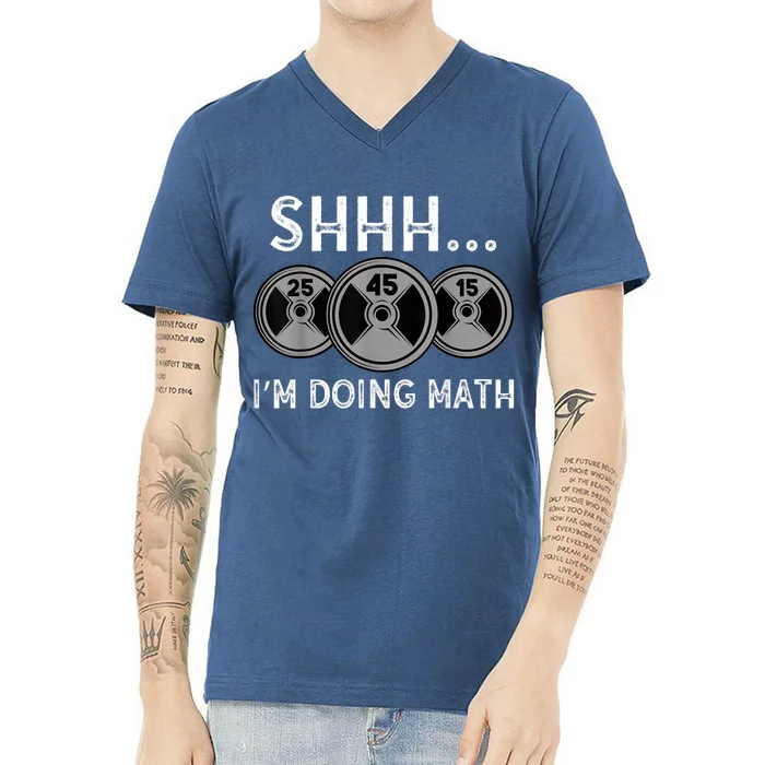 Shhh IM Doing Math Gym Fitness Math Funny Weightlifting V-Neck T-Shirt