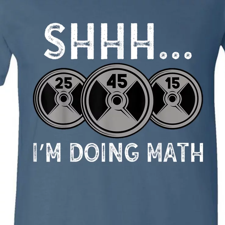 Shhh IM Doing Math Gym Fitness Math Funny Weightlifting V-Neck T-Shirt