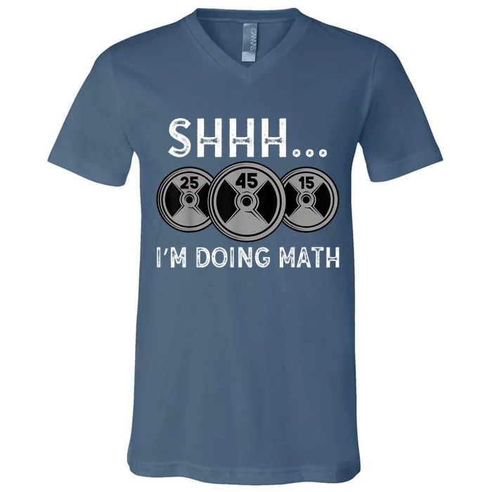 Shhh IM Doing Math Gym Fitness Math Funny Weightlifting V-Neck T-Shirt