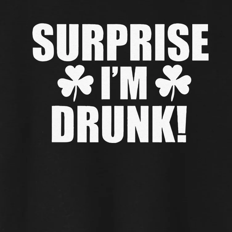 Surprise I'm Drunk Funny Saint Patrick's Day Wasted Women's Crop Top Tee