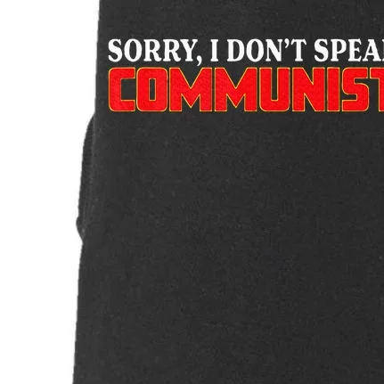 Sorry I DonT Speak Communist Trump 2024 Doggie 3-End Fleece Hoodie