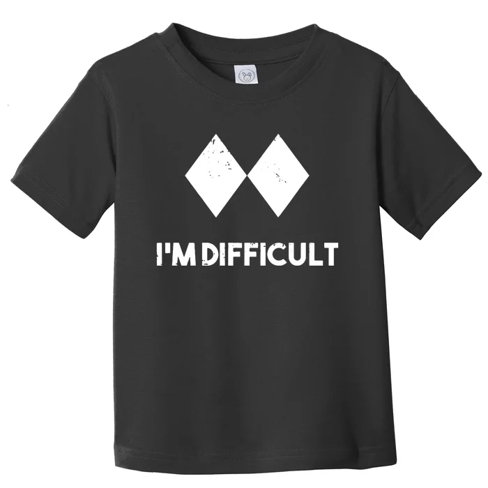 Ski I'm Difficult Skiing Skier Snowboard Snowboarder Gift Toddler T-Shirt