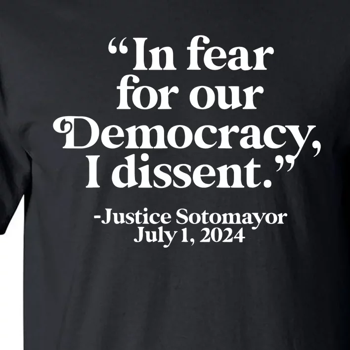 Scotus I Dissent Fear For Our Democracy Justice Sotomayor Tall T-Shirt