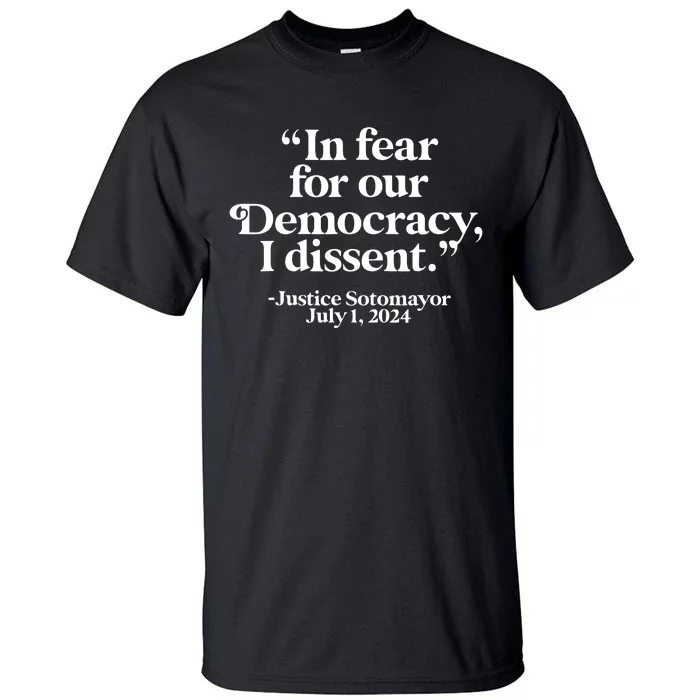 Scotus I Dissent Fear For Our Democracy Justice Sotomayor Tall T-Shirt