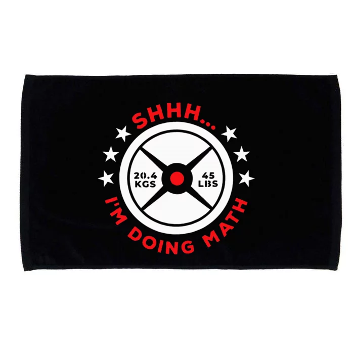 Shhh I’M Doing Math Gym Power Lifter And Weight Lifter Microfiber Hand Towel