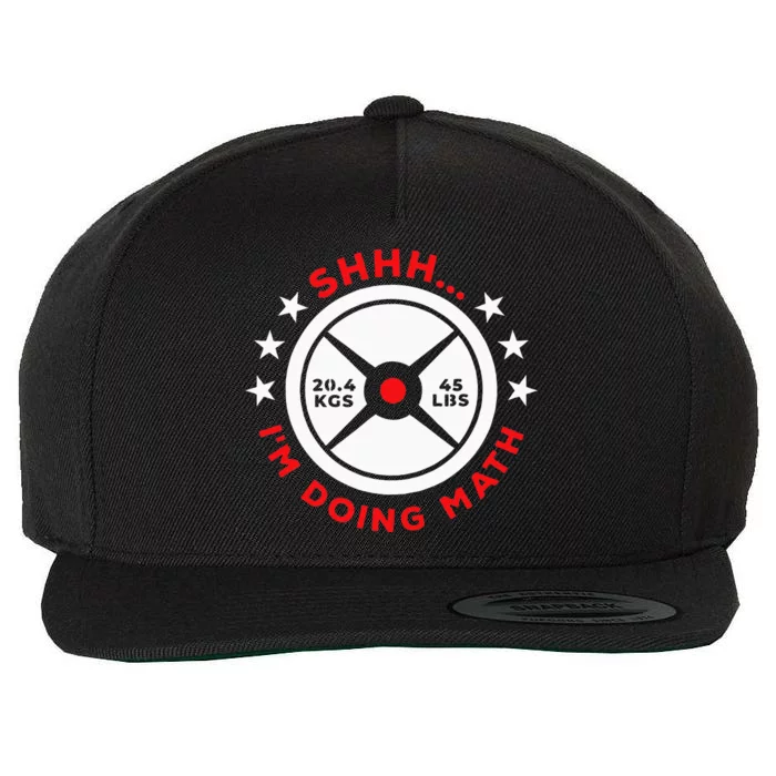 Shhh I’M Doing Math Gym Power Lifter And Weight Lifter Wool Snapback Cap