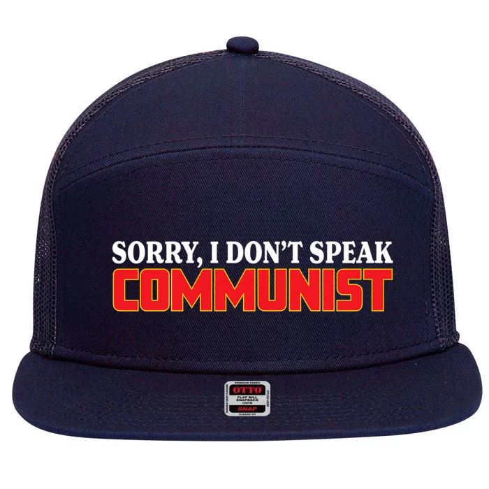 Sorry I DonT Speak Communist Trump 2024 Gift 7 Panel Mesh Trucker Snapback Hat