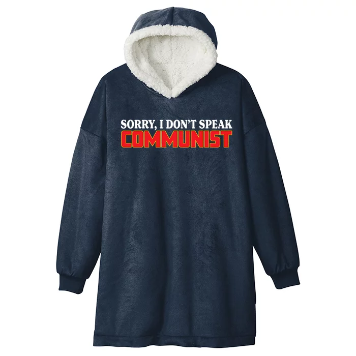 Sorry I DonT Speak Communist Trump 2024 Gift Hooded Wearable Blanket