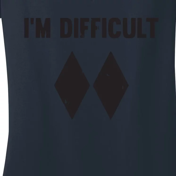 Ski I'm Difficult Skiing Skier Snowboard Snowboarder Gift Women's V-Neck T-Shirt