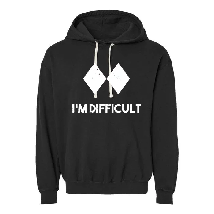 Ski I'm Difficult Skiing Skier Snowboard Snowboarder Gift Garment-Dyed Fleece Hoodie