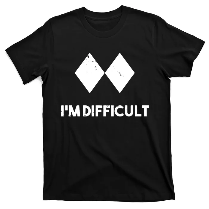 Ski I'm Difficult Skiing Skier Snowboard Snowboarder Gift T-Shirt