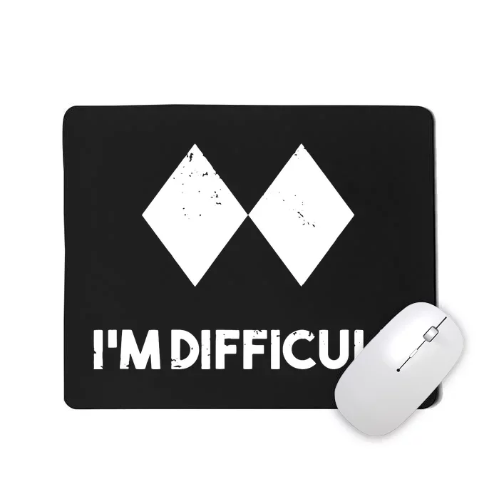 Ski I'm Difficult Skiing Skier Snowboard Snowboarder Gift Mousepad