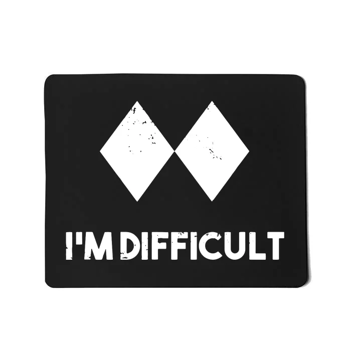 Ski I'm Difficult Skiing Skier Snowboard Snowboarder Gift Mousepad